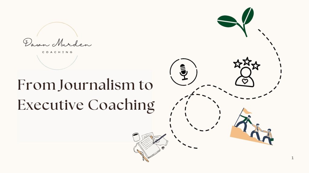 From Journalism to Executive&nbsp;Coaching